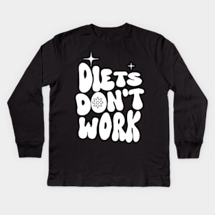 Diets Don't Work Quotes - Anti-Diet - Fitness Kids Long Sleeve T-Shirt